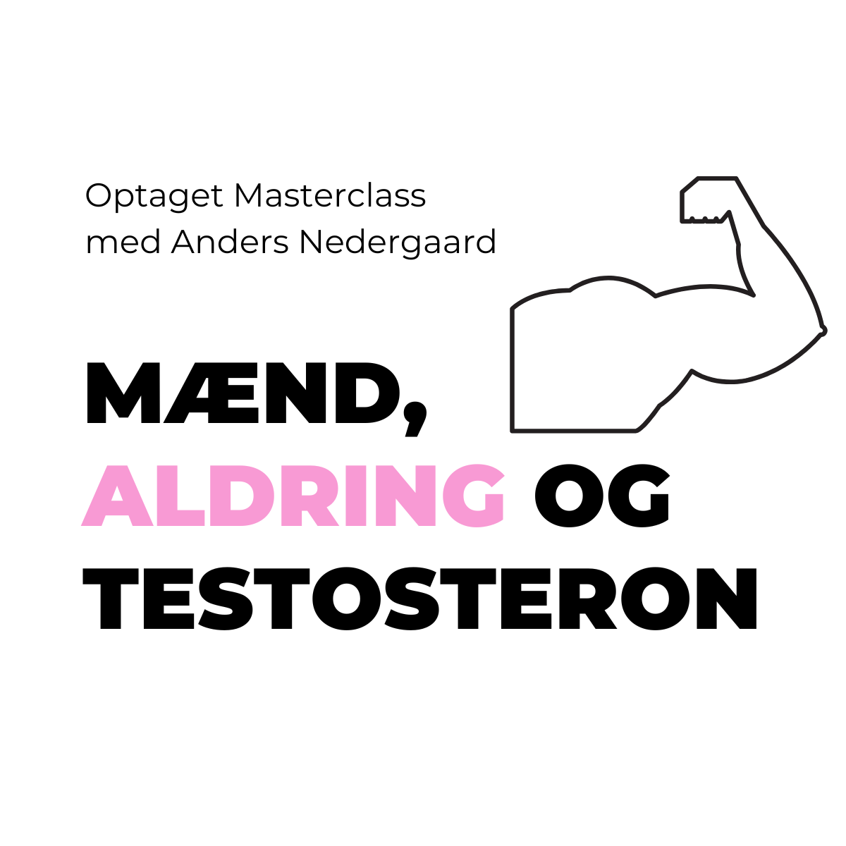 Optaget masterclass: Mænd, aldring og testosteron